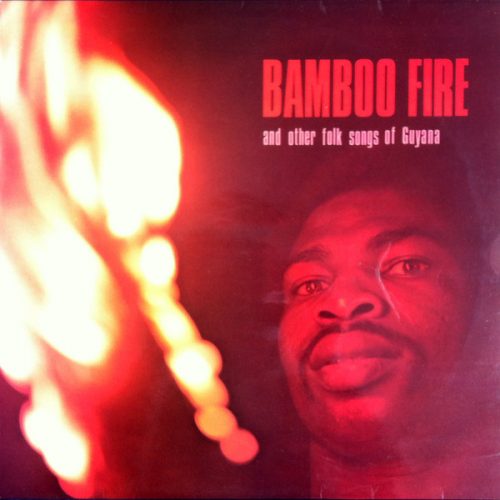 The front cover of the LP Bamboo Fire and Other Folk Songs of Guyana’
