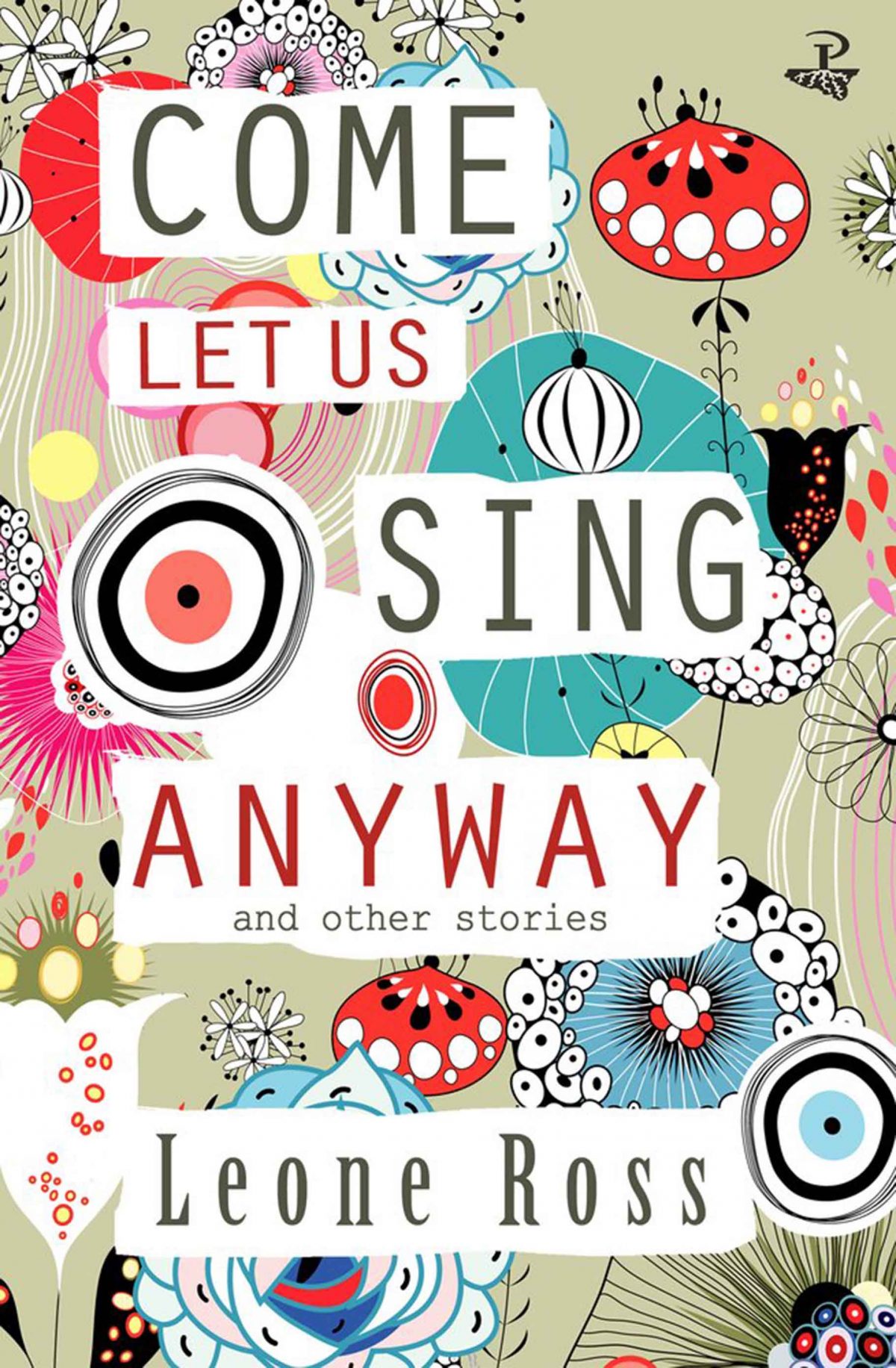 The cover of Leone Ross’s Come Let Us Sing Anyway
