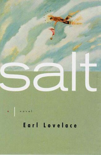 The cover of Earl Lovelace’s novel Salt depicts a man flying across the ocean